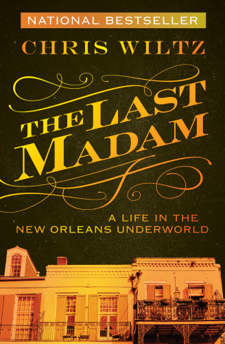 The Last Madam A Life In The New Orleans Underworld Wallace
