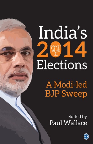 Indias 2014 Elections A Modiled Bjp Sweep Wallace Paul