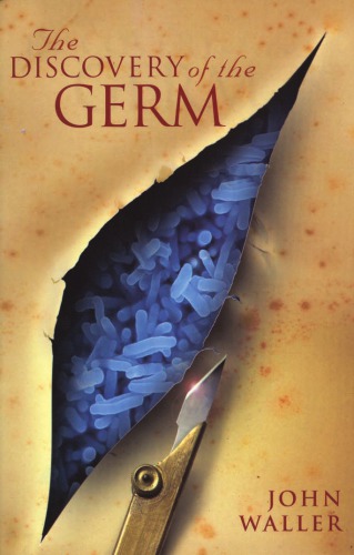 The Discovery Of The Germ Waller John