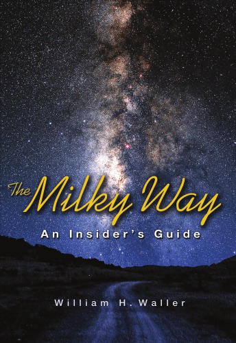 The Milky Way An Insiders Guide Waller William H