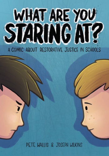 What Are You Staring At A Comic About Restorative Justice In Schools Wallis