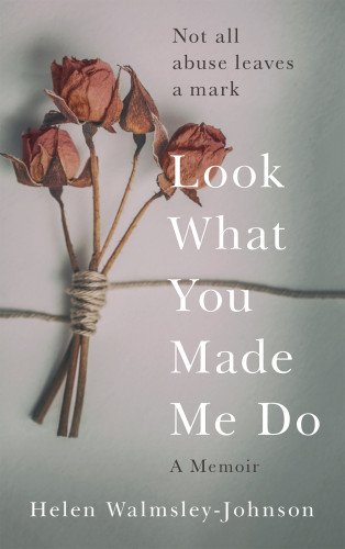 Look What You Made Me Do Helen Walmsleyjohnson