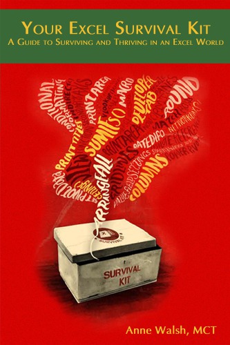 Your Excel Survival Kit Your Guide To Surviving And Thriving In An Excel World Walsh