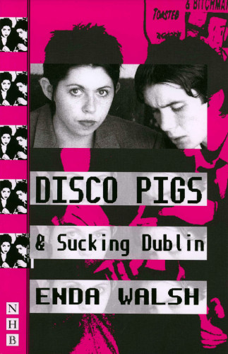 Disco Pigs Sucking Dublin Walsh Enda