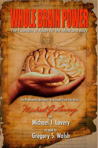Whole Brain Power The Fountain Of Youth For The Mind And Body 1st Ed Walsh