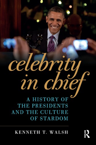 Celebrity In Chief Walsh Kenneth T
