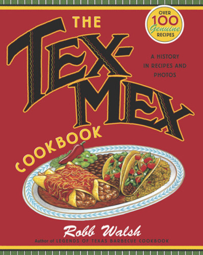 The Texmex Cookbook 1st Ed Robb Walsh