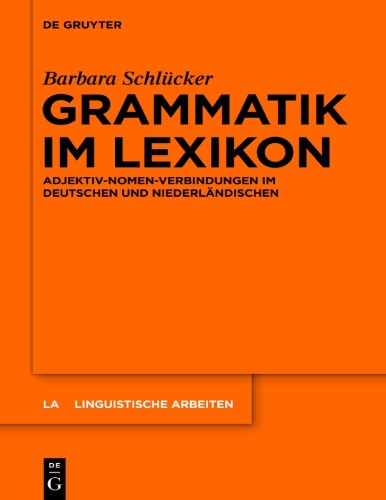 Grammatik Im Lexikon Adjektivnomenverbindungen Im Deutschen Und Niederlndischen Walter De Gruyter Und Coschlcker