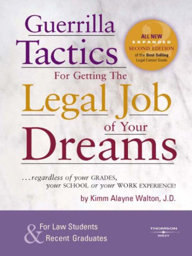 Guerrilla Tactics For Getting The Legal Job Of Your Dreams 2d Second Edition Walton
