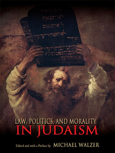 Law Politics And Morality In Judaism Walzer Michael