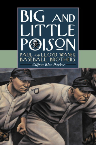 Big And Little Poison Paul And Lloyd Waner Baseball Brothers Waner