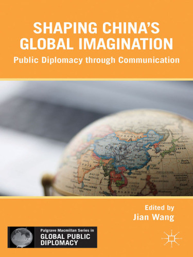 Shaping Chinas Global Imagination Wang Jian