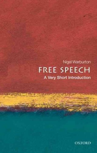 Free Speech A Very Short Introduction Warburton Nigel