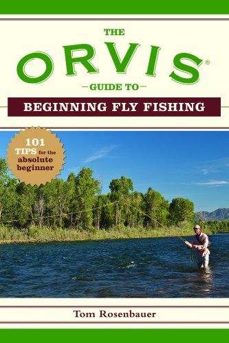 The Orvis Guide To Beginning Fly Fishing Tom Rosenbauer Orvis Company