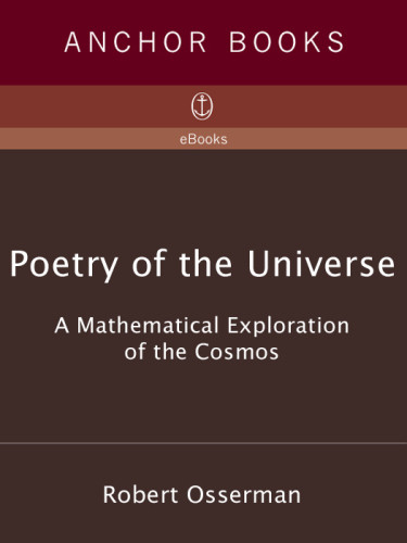 Poetry Of The Universe A Mathematical Exploration Of The Cosmos Osserman