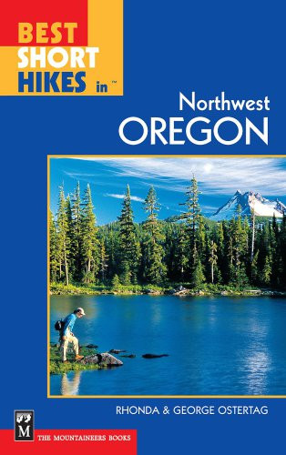 Best Short Hikes In Northwest Oregon 1st Ed Ostertag Rhondaostertag