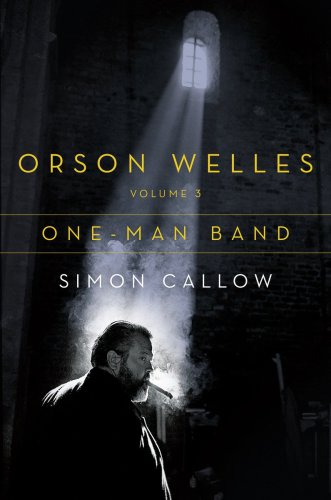 Orson Welles Vol 3 Oneman Band Callow Simonwelles Orson