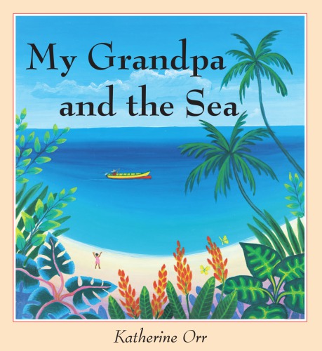 My Grandpa And The Sea Katherine Orr