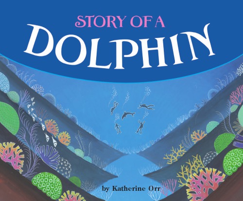 Story Of A Dolphin Orr Katherine