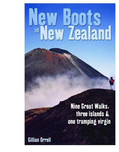 New Boots In New Zealand Nine Great Walks Three Islands And One Tramping Virgin 2nd Ed Orrell
