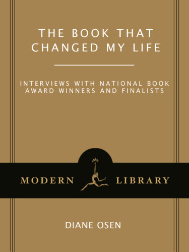 The Book That Changed My Life Interviews With National Book Award Winners And Finalists Modern Library Pbk Ed Osen