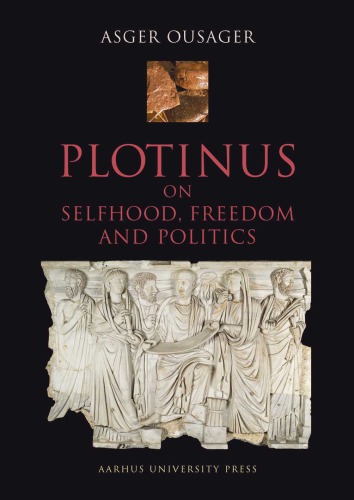 Plotinus On Selfhood Freedom And Politics Ousager Asgerplotinus