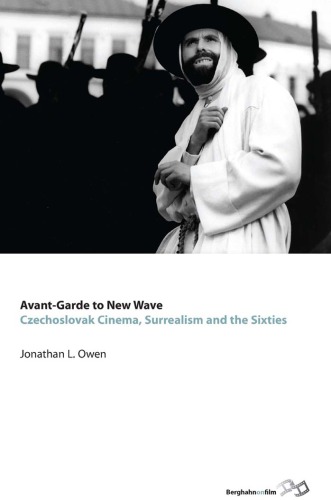 Avant Garde To New Wave Czechoslovak Cinema Surrealism And The Sixties 1st Paperback Ed Jonathan L Owen