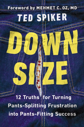 Down Size 12 Truths For Turning Pantssplitting Frustration Into Pantsfitting Success Oz
