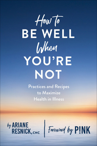 How To Be Well When Youre Not Unabridged Pnkresnick Ariane