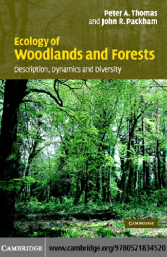 Ecology Of Woodlands And Forests Description Dynamics And Diversity Packham