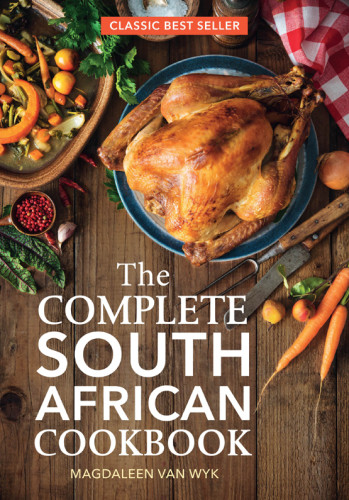 The Complete South African Cookbook Fourth Edition Magdaleen Van Wyk