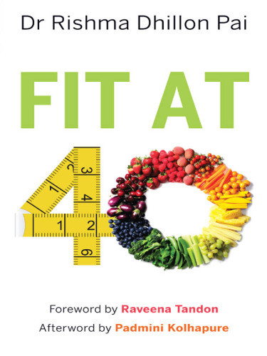 Fit At 40 Pai Rishma Dhillon