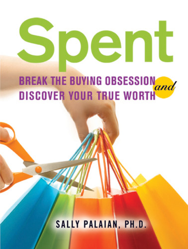 Spent Break The Buying Obsession And Discover Your True Worth Palaian