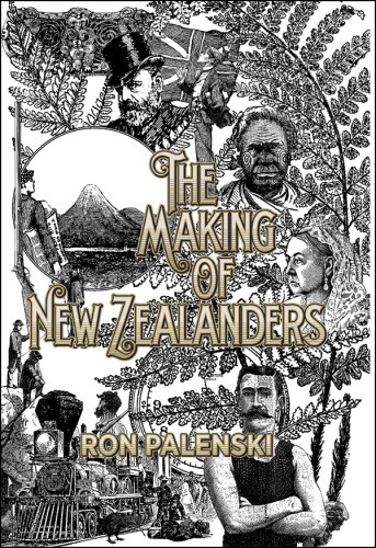 The Making Of New Zealanders Palenski Ron