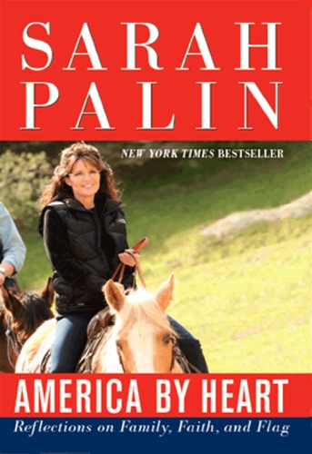 America By Heart Reflections On Family Faith And Flag Palin