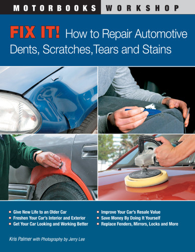 Fix It How To Repair Automotive Scratches Dents Scratches Tears And Stains 1st Ed Palmer