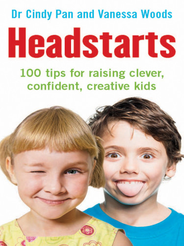 Headstarts 100 Tips For Raising Clever Confident Creative Kids Pan
