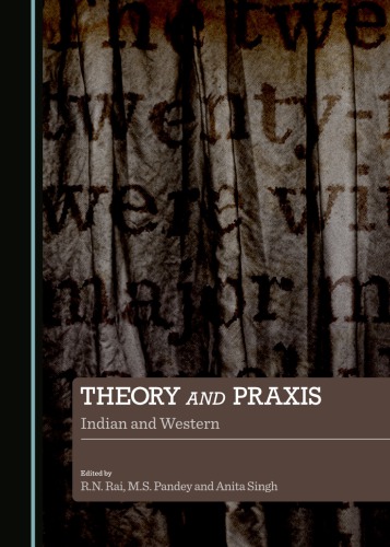 Theory And Praxis Indian And Western Pandey Maya Shankerrai