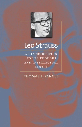 Leo Strauss An Introduction To His Thought And Intellectual Legacy Pangle