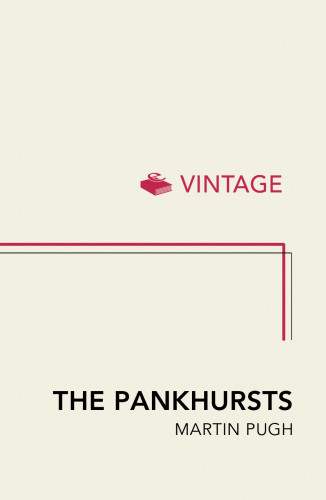 The Pankhursts The History Of One Radical Family Pankhurst Adelapankhurst