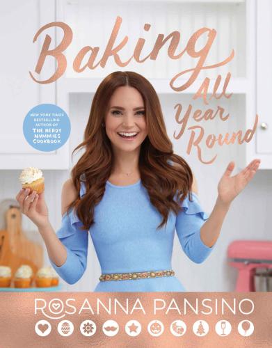 Baking All Year Round Holidays Special Occasions Rosanna Pansino