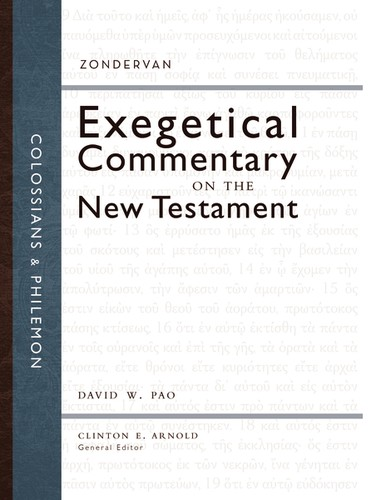 Colossians And Philemon Zondervan Exegetical Commentary On The New Testament Zecnt Pao