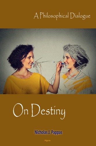 On Destiny A Philosophical Dialogue Pappas Nicholas J