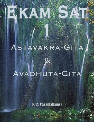 Ekam Sat 1 Astavakragita Avadhutagita Paramahamsa K R