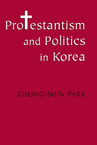 Protestantism And Politics In Korea Park Chungshin