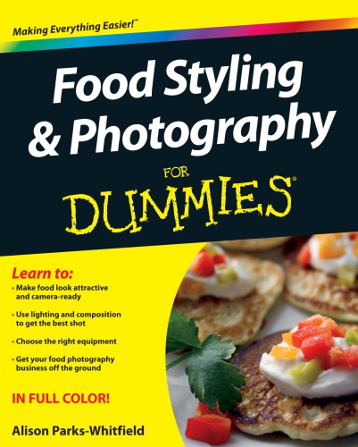 Food Styling And Photography For Dummies Alison Parkswhitfield