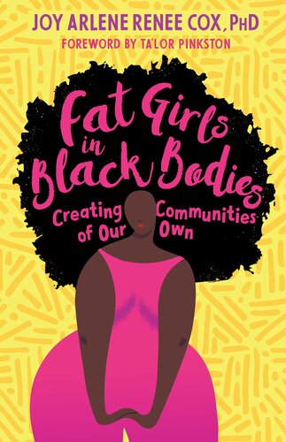 Fat Girls In Black Bodies Joy Arlene Renee Cox Phd