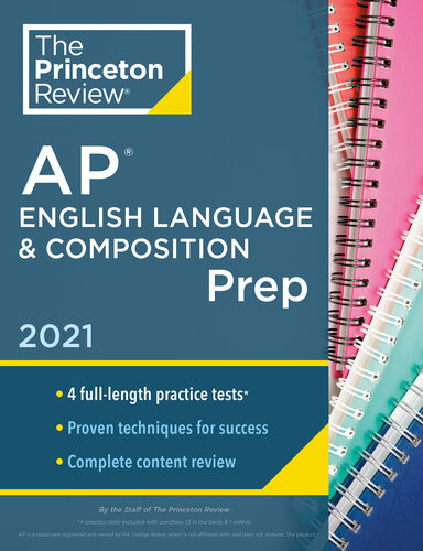 Princeton Review Ap English Language Composition Prep 2021l 4 Practice Tests Complete Content Review Strategies Techniques The Princeton Review