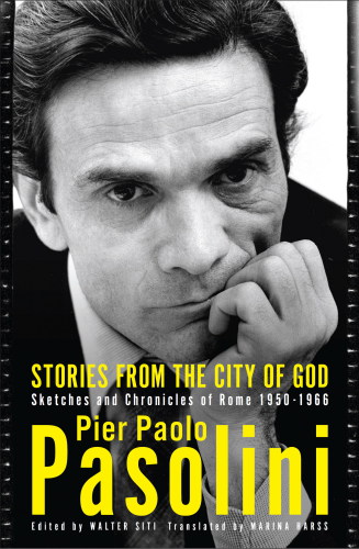 Stories From The City Of God Sketches And Chronicles Of Rome Pasolini