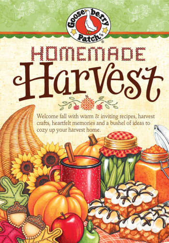 Homemade Harvest Cookbook Welcome Fall With Warm Inviting Recipes Harvest Crafts Heartfelt Memories And A Bushel Of Ideas To Cozy Up Your Harvest Home Patch